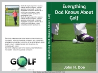 Everything Dad Knows About Golf